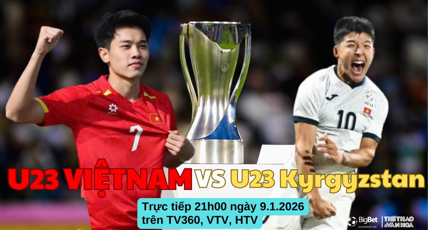 Nhận định, soi tỷ lệ U23 Việt Nam vs U23 Kyrgyzstan hôm nay ngày 9/1, VCK U23 châu Á 2026 - Ảnh 2.