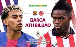 Nhận định Barca vs Bilbao (2h00 ngày 8/1): Liệu có bất ngờ?